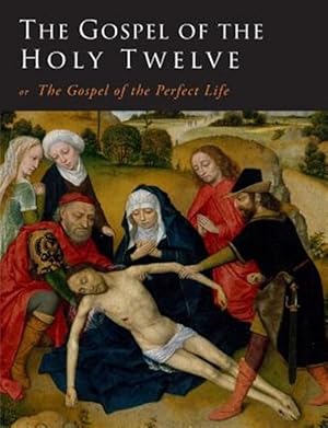 Bild des Verkufers fr The Gospel of the Holy Twelve zum Verkauf von GreatBookPrices