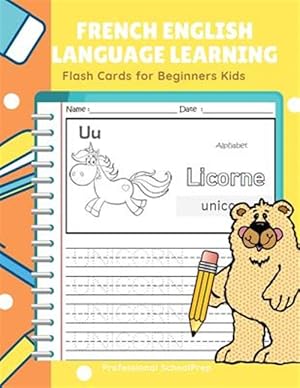 Seller image for French English Language Learning Flash Cards for Beginners Kids: Easy and Fun Practice Reading, Tracing, Coloring and Writing Basic Vocabulary Words B for sale by GreatBookPrices