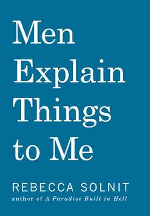 Seller image for Men Explain Things to Me for sale by GreatBookPrices