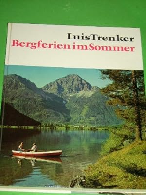 Image du vendeur pour Bergferien im Sommer [Mit 112 einfarb. u. 16 vierfarb. Aufnahmen] / Luis Trenker. [Zusammenstellung d. Bildteile unter Mitarb. von Herbert Reinoss] mis en vente par Gabis Bcherlager