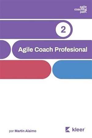 Seller image for Agile Coach Profesional: El Camino de Un Coach Hacia La Agilidad Empresarial -Language: spanish for sale by GreatBookPrices