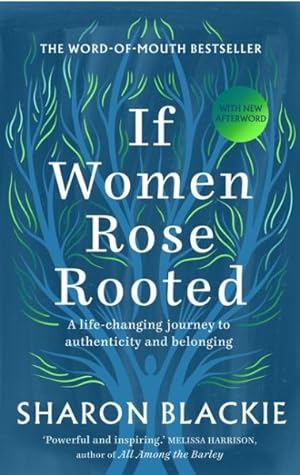 Imagen del vendedor de If Women Rose Rooted : A Life-Changing Journey to Authenticity and Belonging a la venta por GreatBookPrices