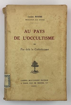Bild des Verkufers fr Au pays de l'occultisme ou Par del le Catholicisme. zum Verkauf von Els llibres de la Vallrovira