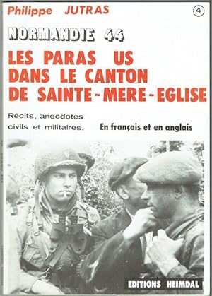 Seller image for Normandie 44: Les Paras US Dans Le Canton De Sainte-Mere-Eglise. Refits, Anecdotes, Civils Et Militaires. En Francais Et En Anglais for sale by Hall of Books