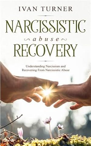 Image du vendeur pour Narcissistic Abuse Recovery: Understanding Narcissism And Recovering From Narcissistic Abuse mis en vente par GreatBookPrices
