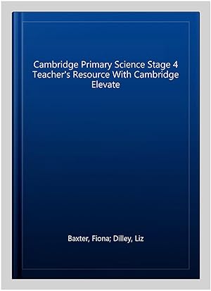 Seller image for Cambridge Primary Science Stage 4 Teacher's Resource With Cambridge Elevate for sale by GreatBookPrices