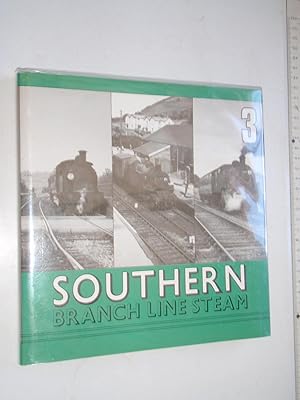 Seller image for Southern Branch Line Steam: v. 3 for sale by Westgate Bookshop