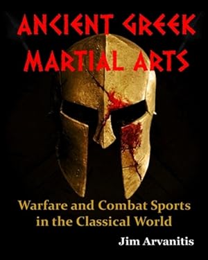 Bild des Verkufers fr Ancient Greek Martial Arts: Warfare and Combat Sports in the Classical World zum Verkauf von GreatBookPrices