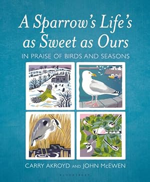 Image du vendeur pour Sparrow's Life's As Sweet As Ours : In Praise of Birds and Seasons mis en vente par GreatBookPrices