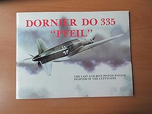 Dornier DO 335 "pfeil", the last and best piston-engine fighter of the Luftwaffe