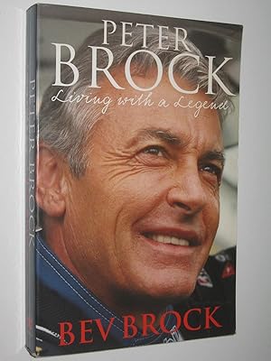 Seller image for Peter Brock : Living with a Legend for sale by Manyhills Books