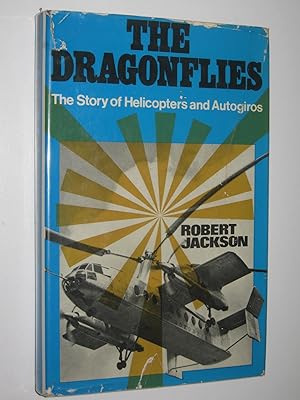 The Dragonflies : The Story of Helicopters and Autogiros