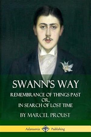 Immagine del venditore per Swann's Way: Remembrance of Things Past, or In Search of Lost Time (Volume One) venduto da GreatBookPrices