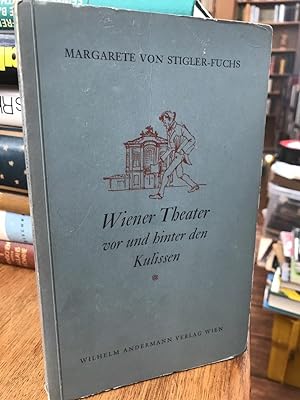 Wiener Theater vor und hinter den Kulissen. Mit Zeichnungen von Elfriede Czerny.