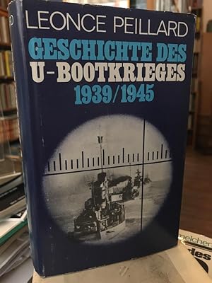 Geschichte des U-Bootkrieges 1939 / 1945.
