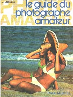Seller image for Le Guide du photographe amateur for sale by librairie philippe arnaiz