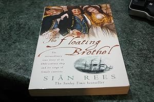 Seller image for The Floating Brothel: The extraordinary true story of an 18th-century ship and its cargo of female convicts for sale by SGOIS