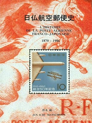 L'histoire de la poste aerienne Franco-Japonaise 1870-1986