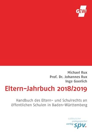 Seller image for Eltern-Jahrbuch 2018/2019: Handbuch fr Eltern und Elternbeirte in Baden-Wrttemberg for sale by Versandbuchhandlung Kisch & Co.