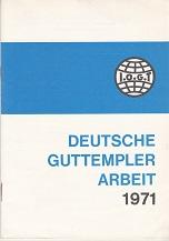 Bild des Verkufers fr Bericht ber die Arbeit des Deutschen Guttempler-Ordens (I.O.G.T) e-V- im Jahre 1971 zum Verkauf von Buchversand Joachim Neumann