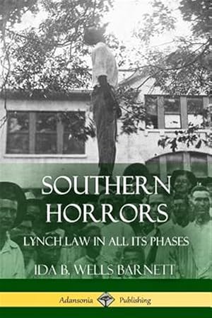 Imagen del vendedor de Southern Horrors: Lynch Law in All Its Phases a la venta por GreatBookPrices