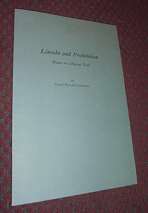 Seller image for Lincoln and Prohibition, Blazes on a Zigzag Trail for sale by Pensees Bookshop