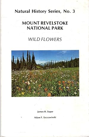 Image du vendeur pour Mount Revelstoke National Park Wild Flowers mis en vente par Pendleburys - the bookshop in the hills