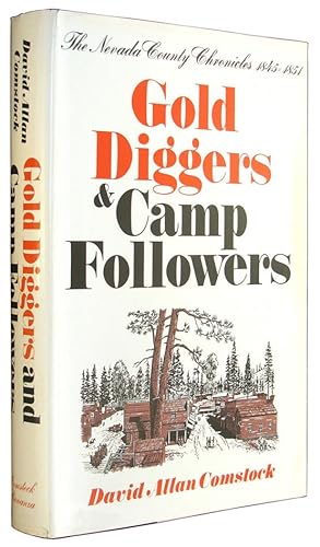 Gold Diggers and Camp Followers, 1845-1851 (The Nevada County Chronicles).