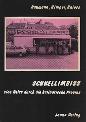 Bild des Verkufers fr Schnellimbiss : e. Reise durch d. kulinar. Provinz. Wolfgang Baumann . Mit Fotogr. von Dieter Mayer-Grr zum Verkauf von Schrmann und Kiewning GbR