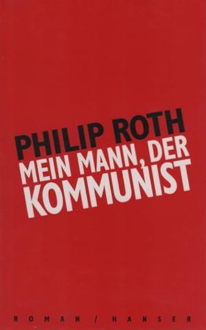 Imagen del vendedor de Mein Mann, der Kommunist. Philip Roth. Aus dem Amerikan. von Werner Schmitz a la venta por Schrmann und Kiewning GbR