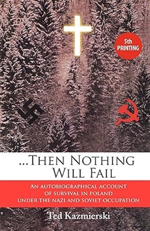 Seller image for then Nothing Will Fail - An Autobiogr for sale by GreatBookPrices