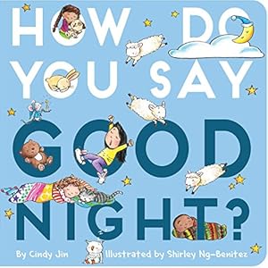 Immagine del venditore per How Do You Say Good Night? by Jin, Cindy [Board book ] venduto da booksXpress