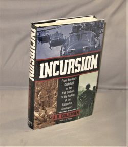 Seller image for Incursion: From America's Chokehold on the NVA Lifelines to the Sacking of the Cambodian Sanctuaries. for sale by Gregor Rare Books