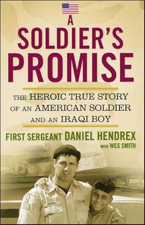 Immagine del venditore per Soldier's Promise : The Heroic True Story of and American Soldier and an Iraqi Boy venduto da GreatBookPrices