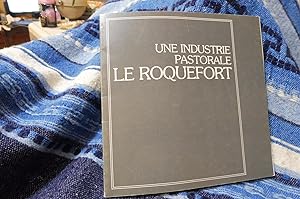 Une Industrie Pastorale LE ROQUEFORT