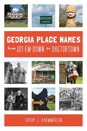 Imagen del vendedor de Georgia Place-Names from Jot-em-Down to Doctortown a la venta por GreatBookPrices