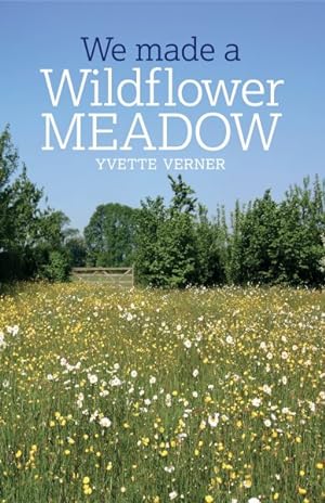 Image du vendeur pour We Made a Wildflower Meadow mis en vente par GreatBookPrices