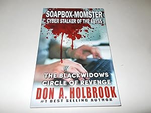 Bild des Verkufers fr Soapbox-Momster: Cyber Stalker of the Abyss : The Revenge of the Black Widows Circle zum Verkauf von Paradise Found Books