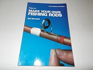 Bild des Verkufers fr How to Make Your Own Fishing Rods zum Verkauf von Paradise Found Books