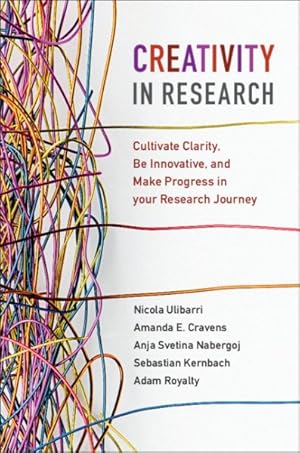 Seller image for Creativity in Research : Cultivate Clarity, Be Innovative, and Make Progress in Your Research Journey for sale by GreatBookPrices