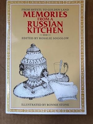 Seller image for Memories from a Russian Kitchen. From Shtetl to Golden Land. for sale by The Groaning Board