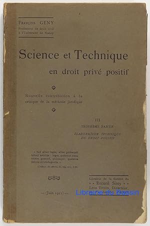 Science et Technique en droit privé positif III Troisième partie Elaboration technique du droit p...