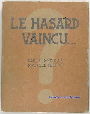 Seller image for Le hasard vaincu Les Lois des Martingales Application  tous les jeux dits "de Hasard" for sale by Librairie du Bassin