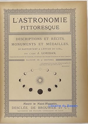 Imagen del vendedor de L'astronomie pittoresque Descriptions et rcits, monuments et mdailles, se rapportant  l'tude du ciel a la venta por Librairie du Bassin