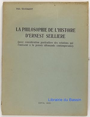 La philosophie de l'histoire d'Ernest Seillière (avec considération particulière des relations qu...