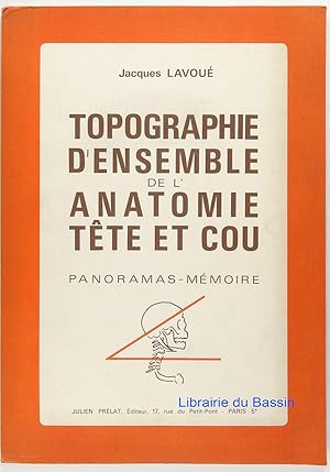 Seller image for Topographie d'ensemble de l'anatomie tte et cou Panoramas-Mmoire for sale by Librairie du Bassin