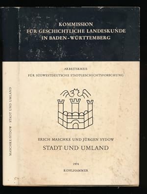 Seller image for Stadt und Umland. Protokoll der X. Arbeitstagung des Arbeitskreises fr sdwestdeutsche Stadtgeschichtsforschung Calw 12.-14. November 1971. for sale by Versandantiquariat  Rainer Wlfel