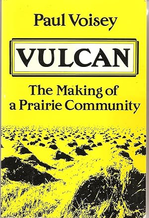 Vulcan The Making of a Prairie Community