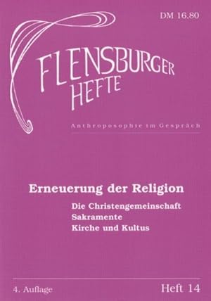 Seller image for Erneuerung der Religion: Die Christengemeinschaft. Sakramente. Kirche und Kultus (Flensburger Hefte - Buchreihe) for sale by Gerald Wollermann