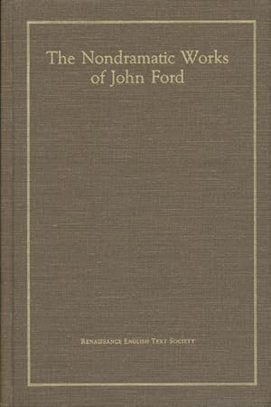 Nondramatic Works of John Ford (MEDIEVAL AND RENAISSANCE TEXTS AND STUDIES)